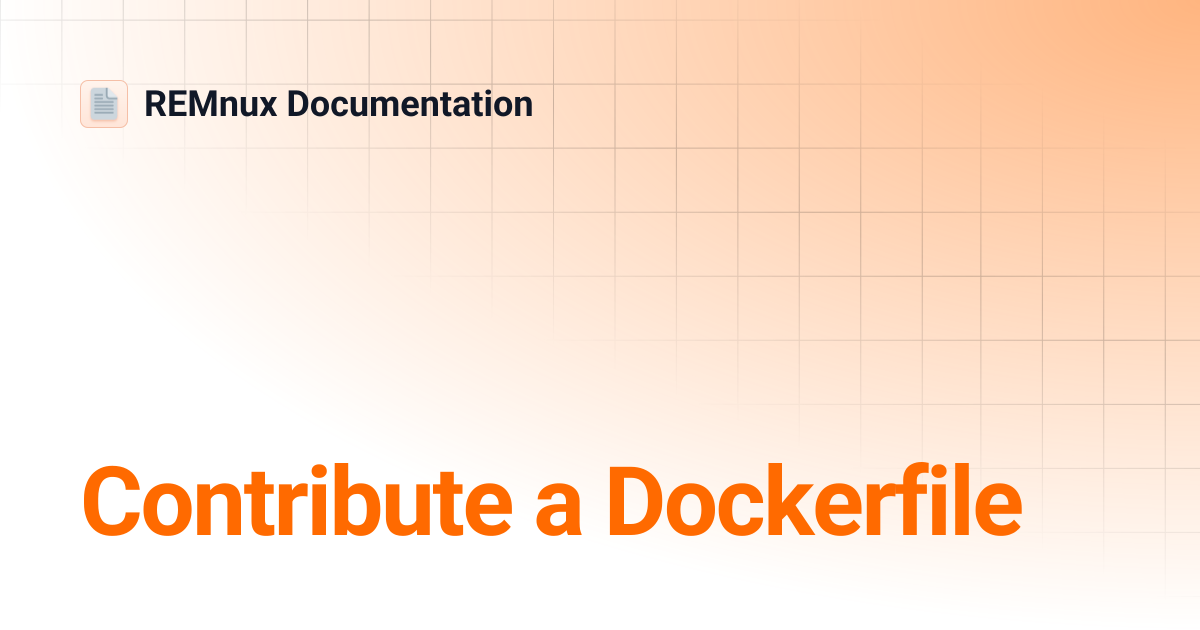 Contribute a Dockerfile | REMnux Documentation