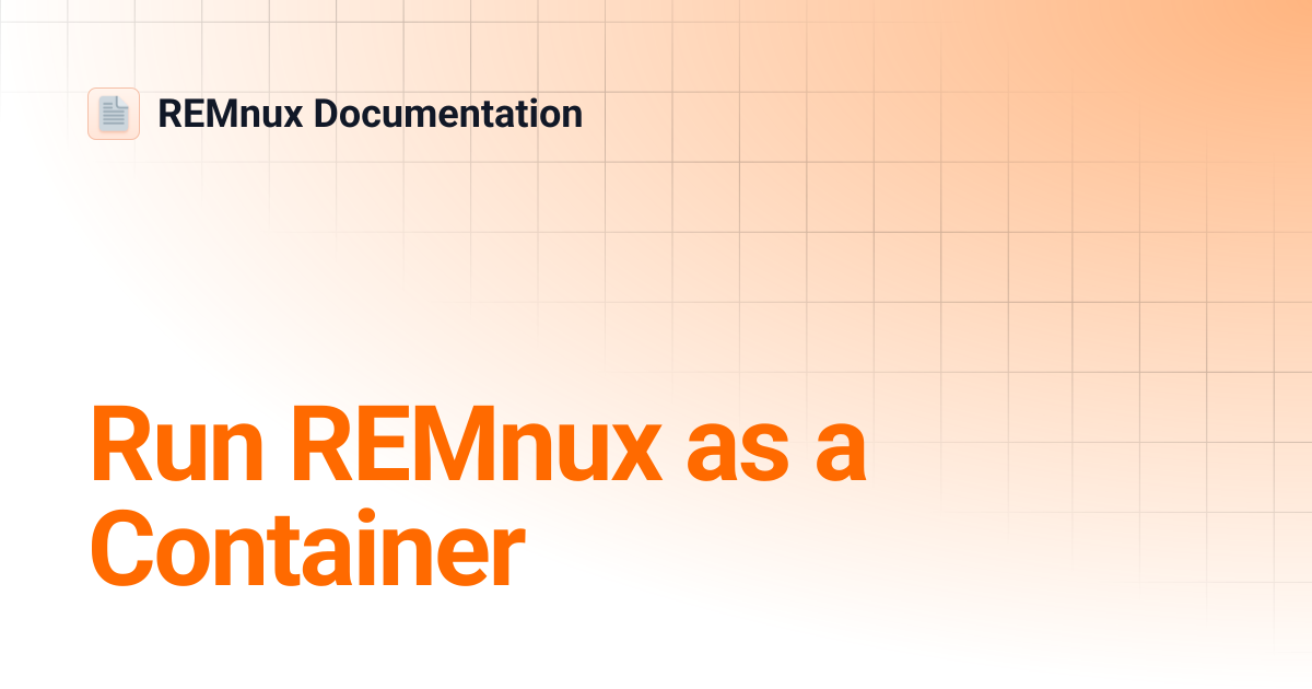Run REMnux as a Container | REMnux Documentation